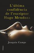 L'�ltima confid�ncia de l'escriptor Hugo Mendoza