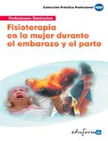 Fisioterapia en la mujer durante el embarazo y el parto