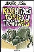 Resentidos, torpes y traidores