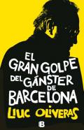 El gran golpe del g�nster de Barcelona