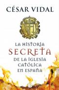 La historia secreta de la iglesia cat�lica en Espa�a