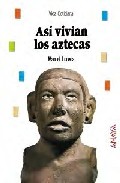 As� viv�an los aztecas