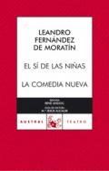 La comedia nueva ; El s� de las ni�as