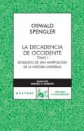 La decadencia de Occidente : bosquejo de una morfolog�a de la historia universal, 1