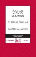 El �lbum familiar ; Bajarse al moro