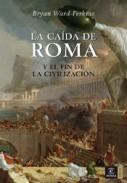 La ca�da de Roma y el fin de la civilizaci�n
