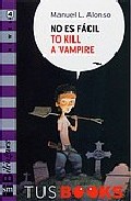 No es f�cil to kill a vampire