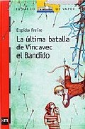 La �ltima batalla de Vincavec el Bandido