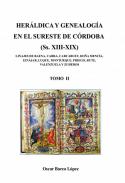 Her�ldica y genealog�a en el sureste de C�rdoba (Ss. XIII-XIX) : linajes de Baena, Cabra, Carcabuey, Do�a Menc�a, Izn�jar, Luque , Monturque, Priego, Rute, Valenzuela y Zuheros, 2