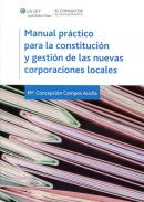 Manual pr�ctico para la constituci�n y gesti�n de las nuevas corporaciones locales
