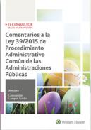 Comentarios a la Ley 39/2015 de Procedimiento administrativo com�n de las administraciones p�blicas