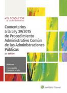 Comentarios a la Ley 39/2015 de Procedimiento administrativo com�n de las administraciones p�blicas