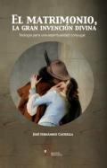 El matrimonio, la gran invenci�n divina