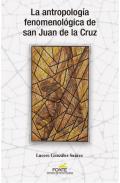 La antropolog�a fenomenol�gica de san Juan de la Cruz
