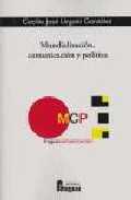 Mundializaci�n, comunicaci�n y pol�tica
