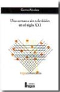Una semana sin televisi�n en el siglo XXI