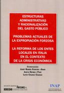 Estructuras administrativas y racionalizaci�n del gasto p�blico ; Problemas actuales de la expropiaci�n forzosa ; La reforma de los entes locales en Italia en el contexto de ...