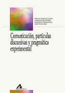 Comunicaci�n, part�culas discursivas y pragm�tica experimental