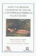 Aspectos m�dicos y jur�dicos del dolor, la enfermedad terminal y la eutanasia