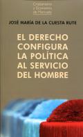 El derecho configura la pol�tica al servicio del hombre