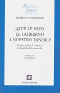 �Qu� le hizo el gobierno a nuestro dinero?