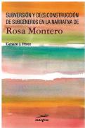 Subversi�n y de(s)construcci�n de subg�neros en la narrativa de Rosa Montero