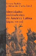 Identidades ambivalentes en Am�rica Latina (siglos XVI-XXI)