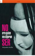 No era quien me dijeron ser