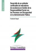 Desarrollo de un est�ndar certificable de indicadores de excelencia en gesti�n de la responsabilidad social con las personas con discapacidad en la Administraci�n P�blica