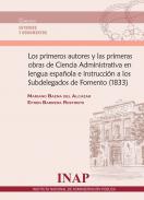 Los primeros autores y la primeras obras de ciencia administrativa en lengua espa�ola e instrucci�n a los Subdelegados de Fomento (1833)