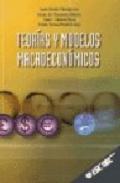 Teor�as y modelos macroecon�micos