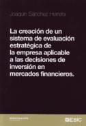 La creaci�n de un sistema de evaluaci�n estrat�gica de la empresa aplicable a las decisiones de inversi�n en mercados financieros