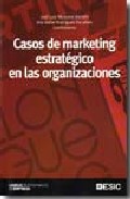 Casos de marketing estrat�gico en las organizaciones