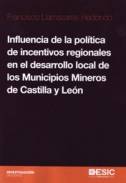 Influencia de la pol�tica de incentivos regionales en el desarrollo local de los municipios mineros de Castilla y Le�n