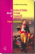 La provincia de C�rdoba durante el reinado de Fernando VII (1808-1833)
