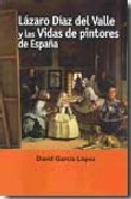 L�zaro D�az del Valle y las vidas de pintores en Espa�a