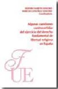 Algunas cuestiones controvertidas del ejercicio del derecho fundamental de libertad religiosa en Espa�a