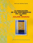 La educaci�n de los sentimientos en la obra de Juli�n Mar�as