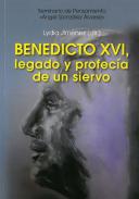 Benedicto XVI, legado y profec�a de su siervo