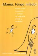 �Mam�, tengo miedo!