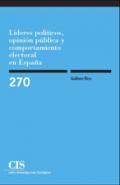 L�deres pol�ticos, opini�n p�blica y comportamiento electoral en Espa�a