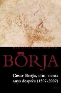C�sar Borja, cinc-cents anys despr�s (1507-2007)