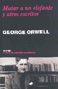 Matar a un elefante y otros escritos