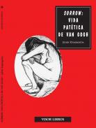 Sorrow: vida pat�tica de van Gogh