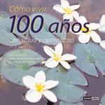 C�mo vivir 100 a�os