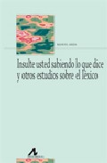 Insulte usted sabiendo lo que dice y otros estudios sobre el l�xico