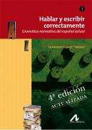 Hablar y escribir correctamente : gram�tica normativa del espa�ol actual, 1