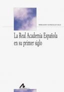 La Real Academia Espa�ola en su primer siglo