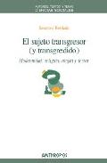 El sujeto transgresor (y transgredido)