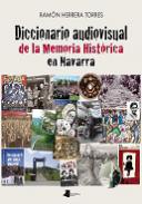Diccionario audiovisual de la memoria hist�rica en Navarra